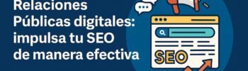 relaciones públicas digitales para impulsar tu SEO